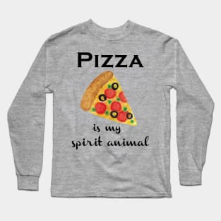 Pizza is my Spirit Animal Long Sleeve T-Shirt